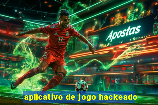 aplicativo de jogo hackeado